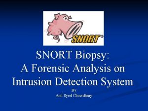 SNORT Biopsy A Forensic Analysis on Intrusion Detection