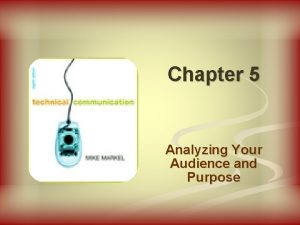 Chapter 5 Analyzing Your Audience and Purpose Three