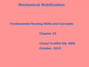Mechanical Mobilization Fundamental Nursing Skills and Concepts Chapter