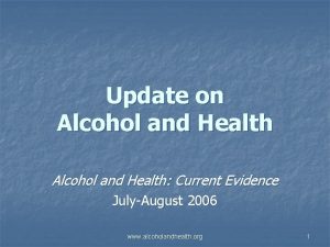 Update on Alcohol and Health Current Evidence JulyAugust