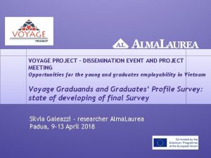 VOYAGE PROJECT DISSEMINATION EVENT AND PROJECT MEETING Opportunities