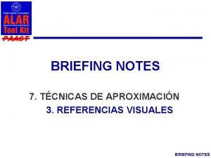 PAAST BRIEFING NOTES 7 TCNICAS DE APROXIMACIN 3