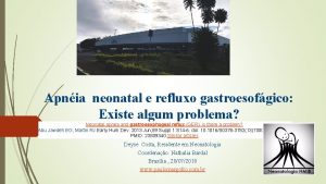 Apnia neonatal e refluxo gastroesofgico Existe algum problema