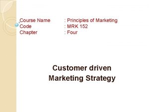 Course Name Code Chapter Principles of Marketing MRK