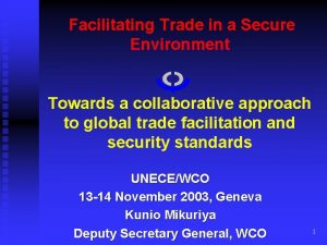 Facilitating Trade in a Secure Environment Towards a