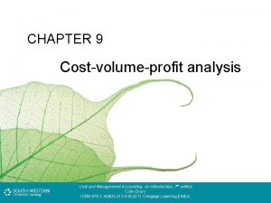 CHAPTER 9 Costvolumeprofit analysis Cost and Management Accounting