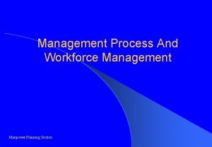 Management Process And Workforce Management Manpower Planning Section