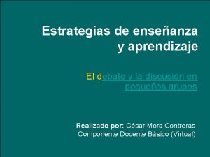 Estrategias de enseanza y aprendizaje El debate y