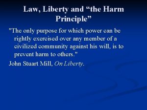 Law Liberty and the Harm Principle The only