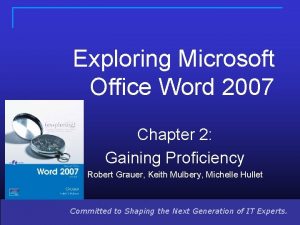 Exploring Microsoft Office Word 2007 Chapter 2 Gaining