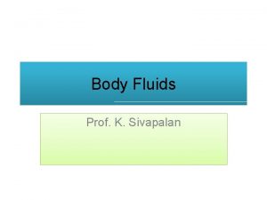 Body Fluids Prof K Sivapalan Body Composition Carbon