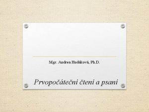 Mgr Andrea Hudkov Ph D Prvopoten ten a