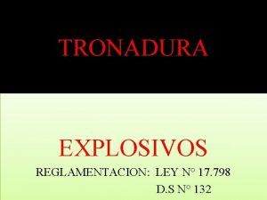 TRONADURA EXPLOSIVOS REGLAMENTACION LEY N 17 798 D