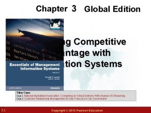 Chapter 3 Global Edition Achieving Competitive Advantage with