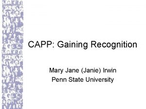 CAPP Gaining Recognition Mary Jane Janie Irwin Penn