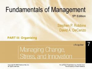 PART III Organizing 7 Chapter 7 Managing Change