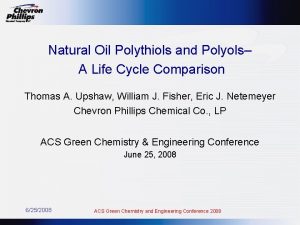 Natural Oil Polythiols and Polyols A Life Cycle