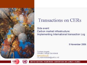 Transactions on CERs Side event Carbon market infrastructure