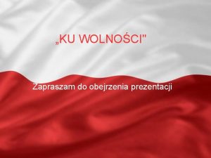 KU WOLNOCI Zapraszam do obejrzenia prezentacji 1 Przyczyny