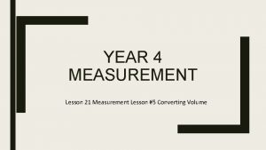 YEAR 4 MEASUREMENT Lesson 21 Measurement Lesson 5