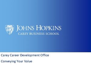 Carey Career Development Office Conveying Your Value Carey