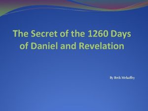 The Secret of the 1260 Days of Daniel