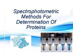 Spectrophotometric Methods For Determination Of Proteins Experiment 2