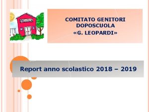 COMITATO GENITORI DOPOSCUOLA G LEOPARDI Report anno scolastico