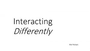 Interacting Differently Mel Pollock Context Definition Interacting Definition