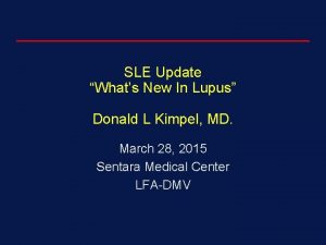 SLE Update Whats New In Lupus Donald L