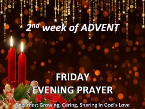 nd 2 week of ADVENT FRIDAY EVENING PRAYER