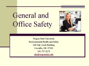 General and Office Safety Oregon State University Environmental