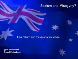 Sexism and Misogyny Julia Gillard and the Australian