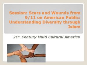 Session Scars and Wounds from 911 on American