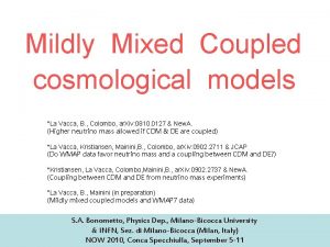 Mildly Mixed Coupled cosmological models La Vacca B