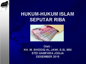 HUKUMHUKUM ISLAM SEPUTAR RIBA Oleh KH M SHIDDIQ