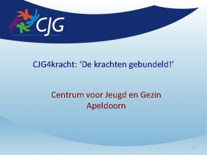 CJG 4 kracht De krachten gebundeld Centrum voor