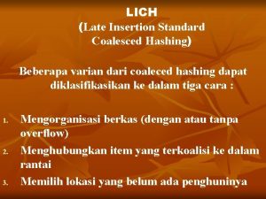 LICH Late Insertion Standard Coalesced Hashing Beberapa varian