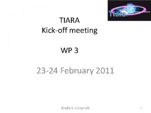 TIARA Kickoff meeting WP 3 23 24 February