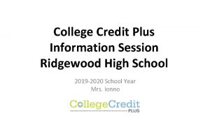 College Credit Plus Information Session Ridgewood High School