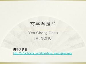 YenCheng Chen IM NCNU http w 3 schools