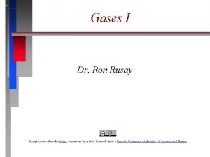 Gases I Dr Ron Rusay Gases Uniformly fill