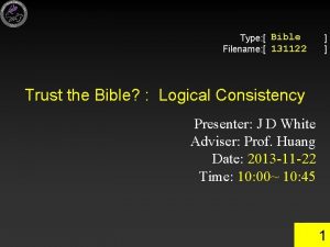 Type Bible Filename 131122 Trust the Bible Logical