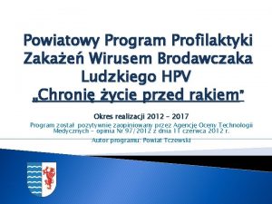 Powiatowy Program Profilaktyki Zakae Wirusem Brodawczaka Ludzkiego HPV