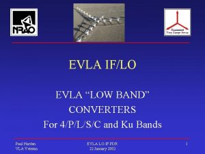 EVLA IFLO EVLA LOW BAND CONVERTERS For 4PLSC
