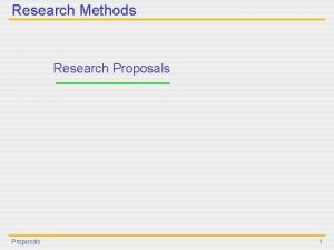 Research Methods Research Proposals 1 Types of Research