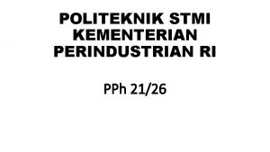 POLITEKNIK STMI KEMENTERIAN PERINDUSTRIAN RI PPh 2126 PPHpasal