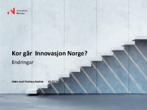 Kor gr Innovasjon Norge Endringar Mte med Stortingsbenken