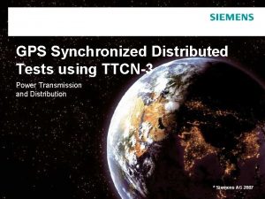 GPS Synchronized Distributed Tests using TTCN3 Power Transmission