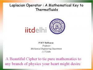 Laplacian Operator A Mathematical Key to Thermofluids P